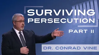 Surviving Persecution part 2 - Dr. Conrad Vine