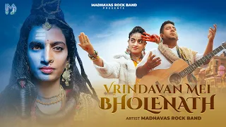 Vrindavan mei Bholenath | जब शंकर महादेव गोपी रुप धारण कर कृष्ण रास देखने गए | Madhavas Rock Band
