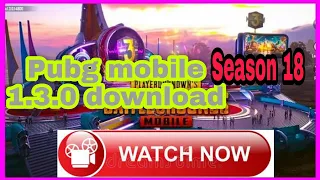 How to download pubg mobile seasons 18 || Update 1.3.0 update || how to install pubg mobile update