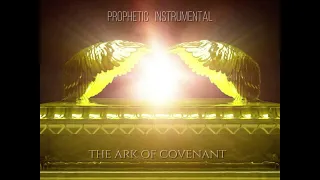 Prophetic instrumental , the ark of the covenant .