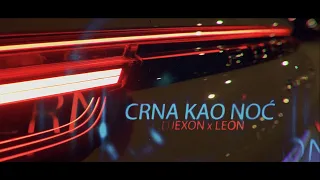 DJEXON x LEON - CRNA KAO NOĆ (OFFICIAL VIDEO)