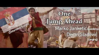 (Extended Scene) One Jump Ahead [2019] - Serbian