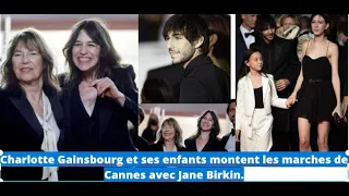 Charlotte Gainsbourg et ses enfants montent les marches du festival de Cannes avec Jane Birkin.