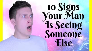 10 Signs Your Man Is Seeing Someone Else - With Jason
