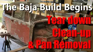 Baja Bug Build (Ep. 2):  Tear Down, Clean-up and Pan Removal!