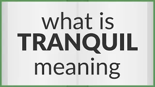 Tranquil | meaning of Tranquil