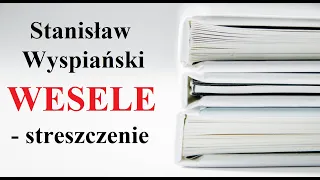 WESELE - streszczenie - Stanisław Wyspiański