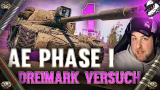 "AE Phase I" 3-Mark Versuch  - Exklusiv YT #Folge 1 [World of Tanks - Gameplay - Deutsch - Live]