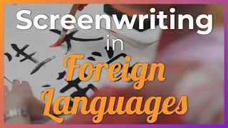 How to Format Characters Speaking Foreign Languages & Subtitles in Screenplays
