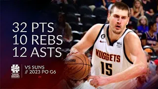 Nikola Jokic 32 pts 10 rebs 12 asts vs Suns 2023 PO G6