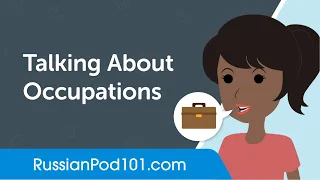 Talking About Occupations - Russian Conversational Phrases