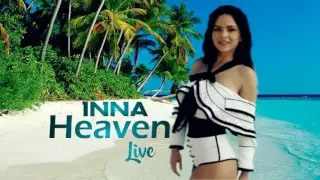 INNA - Heaven | LIVE | HD