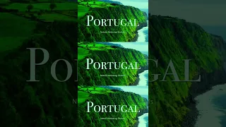 PORTUGAL 4K - Soothing Music and Beautiful Nature Videos #naturebeauty #peacefulmusic