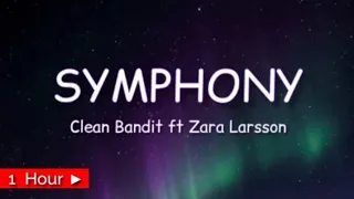 SYMPHONY  |  CLEAN BANDIT FT. ZARA LARSSON  |  1HOUR LOOP | nonstop