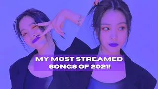 my top 100 most streamed songs of 2021