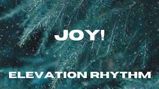 JOY! - ELEVATION RHYTHM - Lyric Video -