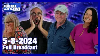 The BOB & TOM Show for May 8, 2024