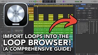 Logic Pro - Import Loops to Loop Browser (Comprehensive Guide for Creating Tagged & Untagged Loops)