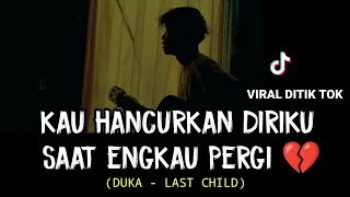 LIRIK LAGU || kau hancurkan diriku saat engkau pergi (DUKA - LAST CHILD) cover gitar agusriansyah