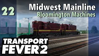 Transport Fever 2 | Freeplay - Midwest Mainline #22: Bloomington Machines