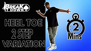 How to Break  | EZ Mike | Top Rock Heel Toe 2 Step Variation |  Breaking Tutorial |  Break it Down