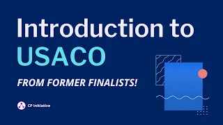 Introduction to USACO: How to Get Started, from Former Finalists!