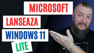 Microsoft Lanseaza Un WINDOWS 11 LITE In 2024 | Ti-l Prezint ACUM |