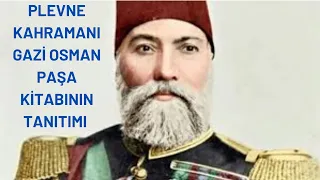 PLEVNE KAHRAMANI GAZİ OSMAN PAŞA KİTABININ TANITIMI