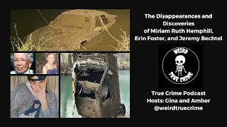 The Disappearances & Discoveries of Miriam Ruth Hemphill, Erin Foster, and Jeremy Bechtel