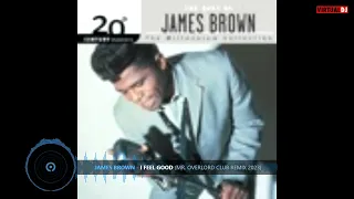 James Brown - i feel good  (Mr. Overlord - Club Remix 2023)