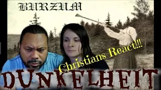 Christians React To Burzum Dunkelheit!!!