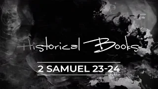 Historical Books :: 2 Samuel 23-24
