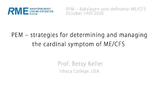 PEM – strategies for determining and managing the cardinal symptom of ME/CFS - Prof. Betsy Keller