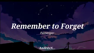 Remember to forget - Passenger [Letra en Español]