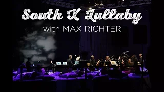 South X Lullaby: Max Richter