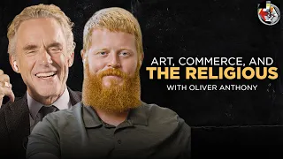 Oliver Anthony with Jordan Peterson: Art, Commerce, and the Religious | EP 382