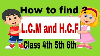 LCM and HCF || Class 4th 5th || How to find LCM and HCF ??
