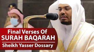 Final Verses Of Surah Baqarah | Sheikh Yasser Dossary