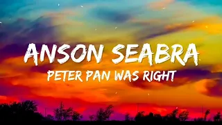 Anson Seabra - Peter Pan Was Right (prod . by Cammy) (Lyrics)