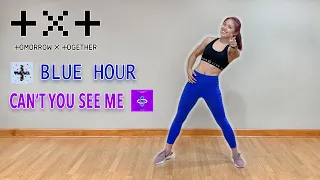 TXT Dance Workout - Blue Hour & Can't You See Me