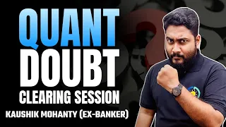 Quant Doubt Clearing Session 🔥 Career Definer || Kaushik Mohanty