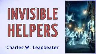 INVISIBLE HELPERS (Spirituality and Esotericism) - Charles W. Leadbeater - AUDIOBOOK