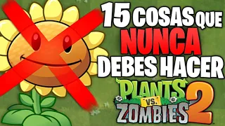 15 COSAS que NUNCA DEBES HACER en PVZ 2