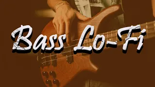 Best of bass lo-fi 🎸[lush/funky/sub & bass guitar lofi mix]