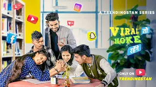 Viral Toh Hoke Rahenge | Ep. 01 | Vthr | Trendingstan