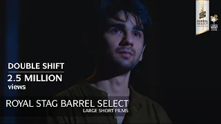 ROYAL STAG BARREL SELECT LARGE SHORT FILMS | DOUBLE SHIFT | FILM RELEASE