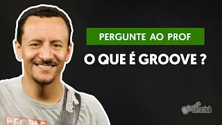 O que é groove? | Pergunte ao Professor