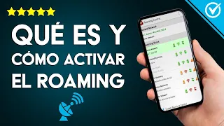 Cómo Activar o Desactivar el Roaming o Itinerancia de Datos - ¿Qué es y Para qué Sirve?