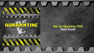 New Set Quarantine - DJ Thaty Brandt
