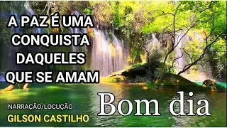 Mensagem de Bom Dia /A Paz é Uma Conquista Daqueles Que Se Amam